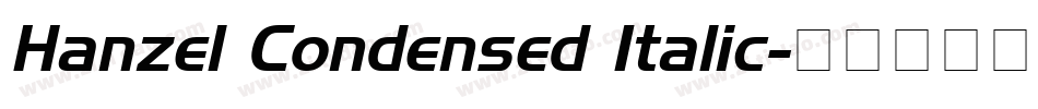 Hanzel Condensed Italic字体转换
